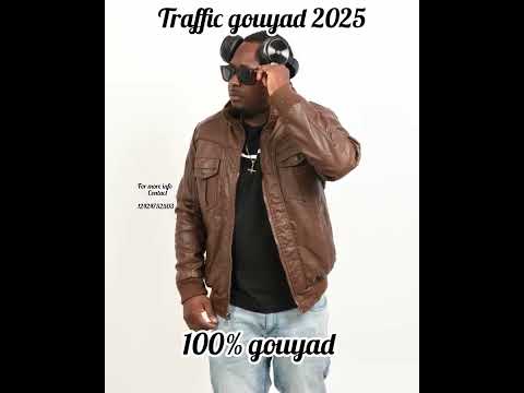 TRAFFIC  gouyad 2025  100% gouyad