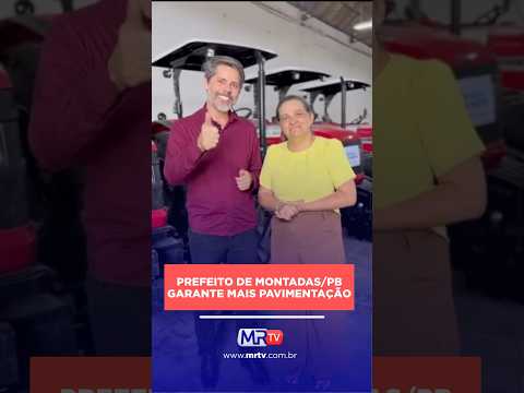 Prefeito anuncia pavimentação de ruas em Montadas/PB com apoio de Hugo Motta