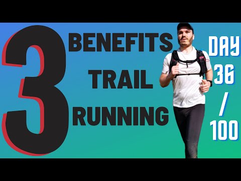 THE 3 MAIN BENEFITS OF TRAIL RUNNING | EVERYDAY RUNNER | RunStreak Day 36 / 100