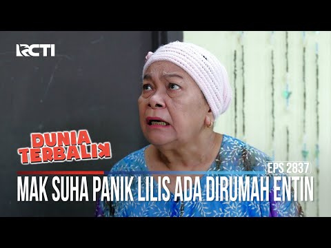 Mak Suha Panik Lilis Ada Dirumah Entin - Dunia Terbalik