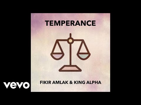 Fikir Amlak, King Alpha - Temperance (Official Audio)