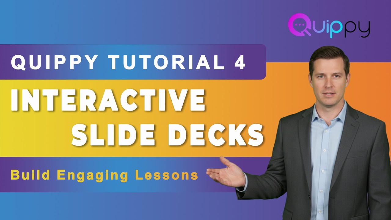 Quippy Tutorial 4: Build Interactive Slide Decks