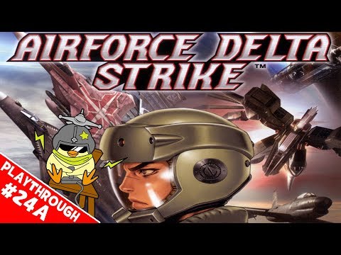 Airforce Delta Strike - Blind Playthrough - Mission 24A (ENDING 1)