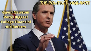Gavin Newsom Vetos Biggest College Financial Aid Reform | Graham Elwood
