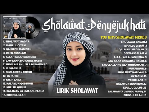 SHOLAWAT PENYEJUK HATI PENENANG JIWA - SHOLAWAT BADAR PALING MERDU TERBARU 2025 TERPOPULER (LIRIK)