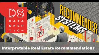 Interpretable Real Estate Recommendations