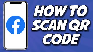 How To Scan QR Code On Facebook 2023 (STEP BY STEP)