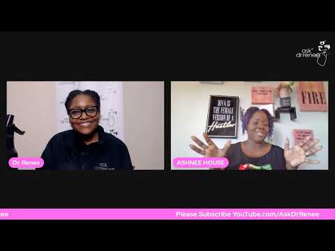 The Ask Dr. Renee Show with Ashnee House