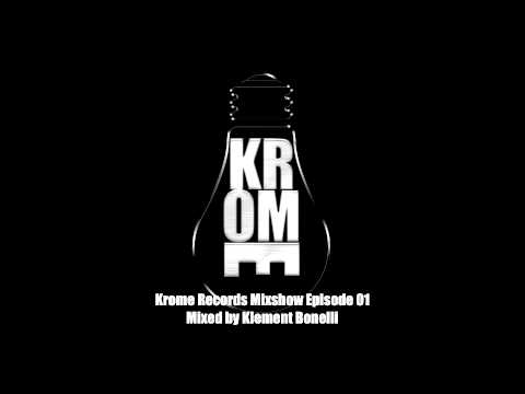 KROME RECORDS MIXSHOW mixed by Klement Bonelli Episode 1.m4v