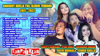 Download lagu DANGDUT ADELLA FULL ALBUM - YENI INKA, HAPPY ASMARA, TASYA ROSMALA, DEFARINA INDRA mp3 Download lagu DANGDUT ADELLA FULL ALBUM - YENI INKA, HAPPY ASMARA, TASYA ROSMALA, DEFARINA INDRA mp3