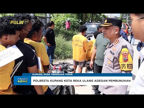 POLRESTA KUPANG KOTA REKA ULANG ADEGAN PEMBUNUHAN DI MANULAI DUA