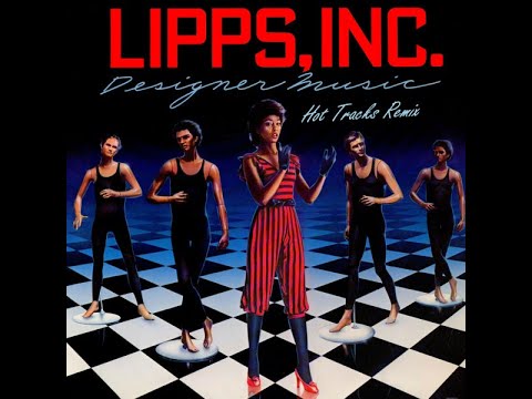 Lipps, Inc. ‎feat. Cynthia Johnson – Designer Music (Hot Tracks Remix) 8:23