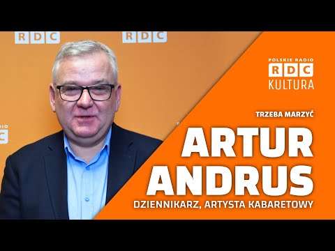 Trzeba marzyć: Artur Andrus - marzenia, twórczość i zmiany | Nula Stankiewicz i Janusz Strobel