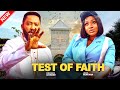 TEST OF FAITH Full Movie FREDRICK LEONARD UCHE MONTANA SANDRA OKUNZUWA 2025 Nigerian Movies