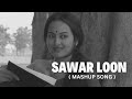 Sawar Loon Mashup Song Trending Song Music