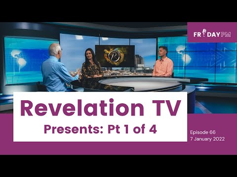 Revelation TV Presents: Pt 1 of 4 - FridayPM