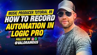Music Producer Tutorial 89 | How to Record Automation in Logic Pro | Step-by-Step Guide