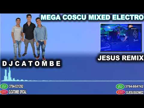 MEGA COSCU MIXED ELECTRO ✘DJ CATOMBE FT JESUS REMIX