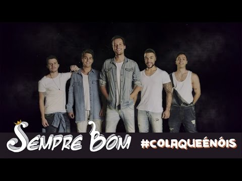 Sempre Bom - Cola que é Nóis