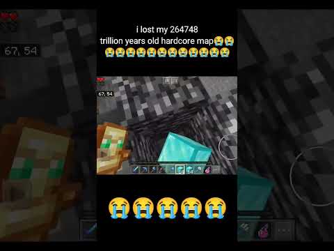 i lost my 264748 trillion years old hardcore map in Minecraft