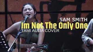 Download lagu Im Not The Only One Sam Smith Tami Aulia Cover mp3