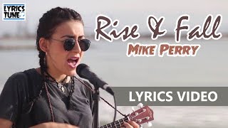 Mike Perry - Rise &amp; Fall ft. Cathrine Lassen (Lyrics Video)