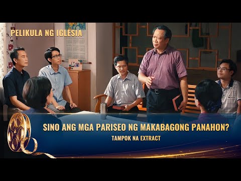 Tagalog Christian Movie | Sino ang mga Pariseo ng Makabagong Panahon? (Tampok na Extract)