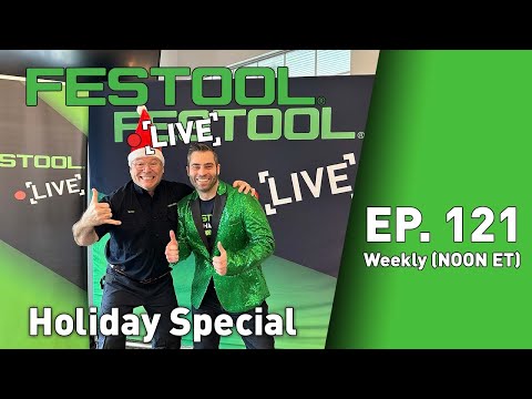 Festool Live Episode 121 - Festool Holiday Special 2022