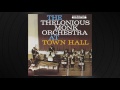 In Walked Bud by Thelonious Monk from 'At Town Hall'