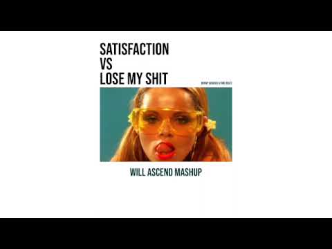 Satisfaction vs Lose my Shit: Benny Benassi & Fire Beatz (Will Ascend Mashup)