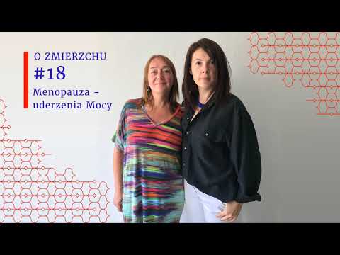 O Zmierzchu #18 Menopauza - Uderzenia Mocy