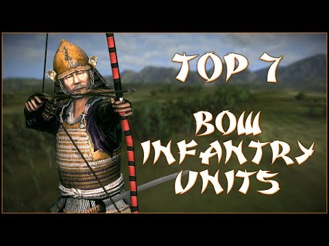 TOP 7 BOW INFANTRY UNITS - Total War: Shogun 2!