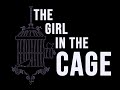 The Girl In The Cage