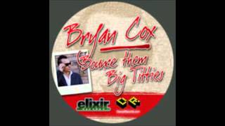 Bryan Cox - Bounce Them Big Titties