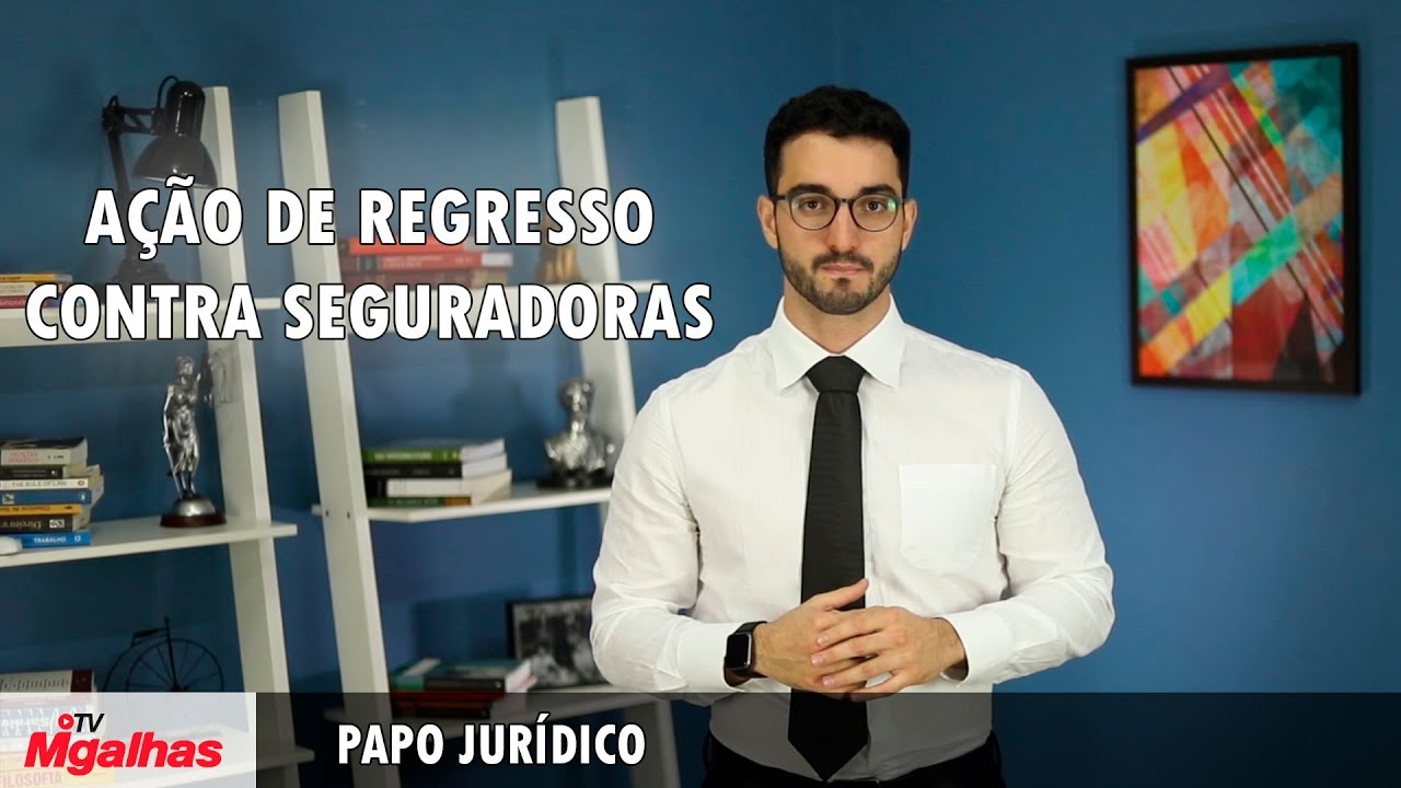 Papo Jurídico - Ação de regresso contra seguradoras