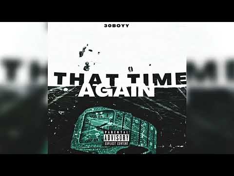 30Boyy - That time again [Prod ByEquinox]