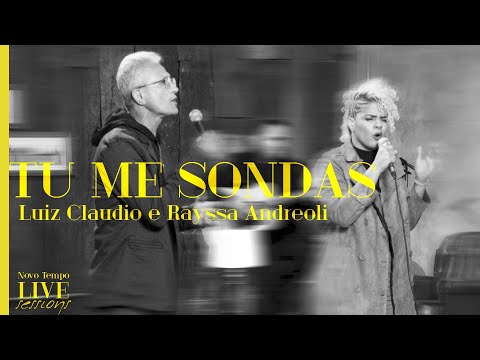 LUIZ CLAUDIO & RAYSSA ANDREOLI - TU ME SONDAS | NOVO TEMPO LIVE SESSIONS