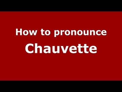 How to pronounce Chauvette (French/France) - PronounceNames.com