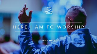 Here I Am To Worship Lyrics - Chris Tomlin