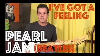 Guitar Lesson: How To Play The Beatles&#39; I&#39;ve Got A Feeling Like Pearl Jam