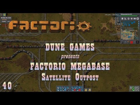 Factorio Megabase - Ep 40 - Satellite Outpost