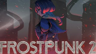 ( - - 【Frostpunk 2】Steward...