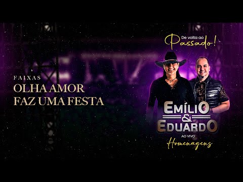 Olha amor / Faz uma Festa - Emilio e Eduardo DVD "De volta ao passado"