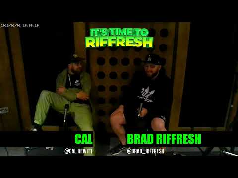 #36 CAL | IT'S TIME TO RIFFRESH PODCAST #36 WITH BRAD RIFFRESH