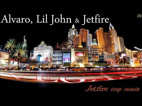 Alvaro, Lil John & Jetfire - Vegas (Jetfire trap remix)