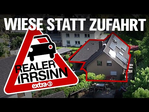 Realer Irrsinn: Haus mit Garage - ohne Straße | extra 3