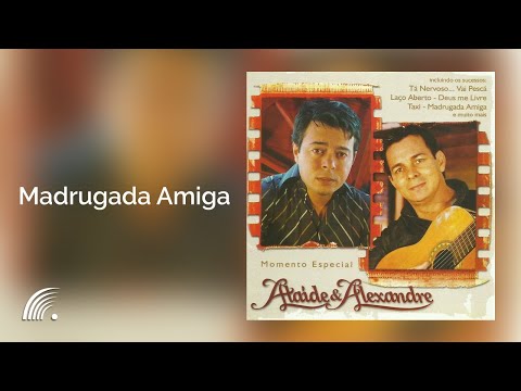 Althaír & Alexandre - Madrugada Amiga (Momento Especial)(Áudio Oficial)
