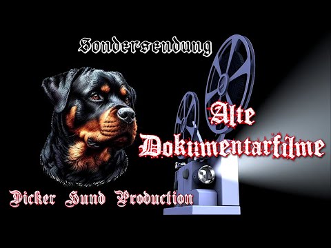 Dicker Hund Sondersendung/Special: alte Dokumentationen/old documentary films