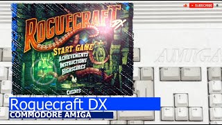 Commodore Amiga -=Roguecraft DX=-