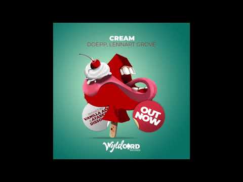 Doepp, Lennart Grove 'Cream' (Vanilla ACE and Ayarez Remix) - Out Now on WyldCard Records